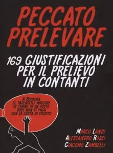 Peccato prelevare 169 giustificazioni per il prelievo in contanti di Marco Lan