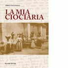 La mia ciociaria di Miresa Gizzi Sassano