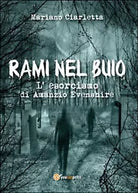 Rami nel buio. L’esorcismo di Amanzio Evenshire di Mariano Ciarletta, 2015