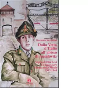 Dalla vetta d Italia all abisso di Auschwitz di Gerardo Severino