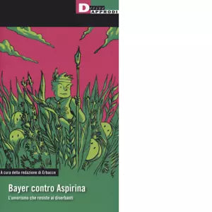 Bayer contro aspirina L umorismo che resiste ai diserbanti