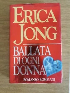 Ballata di ogni donna - E. Jong - Bompiani - 1989 - AR