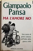 Ma l’amore no di Giampaolo Pansa, 1994, Sperling & Kupfer