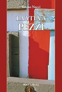 La vita a pezzi di Bruno Nacci
