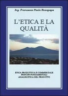 L’etica e la qualita - Francesco P. Rosapepe, 2013, Youcanprint