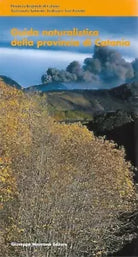 Guida naturalistica della provincia di Catania di Salvatore Arcidiacono