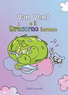 Van Vent e il Dracorno insonne di Marta Ceccarelli, 2020, Youcanprint