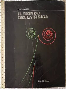 Il mondo della fisica Per le Scuole superiori di Ugo Amaldi