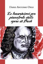 Le trascrizioni per pianoforte dalle opere di Bach di Dario Antonio Orso, 2020,