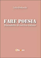Fare poesia. Manualetto di metrica italiana, Lidia Beduschi, 2015, Youcanprint