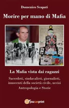 Morire per mano di Mafia La Mafia vista dai ragazzi Sacerdoti