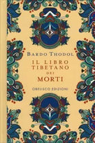 Il Libro Tibetano dei Morti di Bardo Thodol