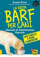 La dieta Barf per cani Manuale di alimentazione naturale di Swanie Simon