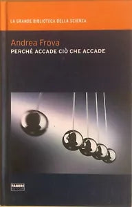 Perche accade cio che accade di Andrea Frova, 2009, Fabbri editori