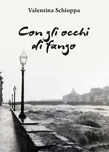 Con gli occhi di fango di Valentina Schioppa, 2016, Youcanprint