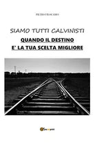 Siamo tutti calvinisti - Pietro Filocamo, 2020, Youcanprint