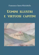Uomini illustri e virtuosi capitini - Francesco Sarra Minichello, 2021