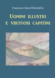 Uomini illustri e virtuosi capitini - Francesco Sarra Minichello, 2021