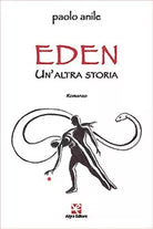 Eden. Un’altra storia di Paolo Anile, Algra Editore