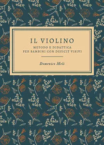 Il violino. Metodo e didattica per bambini con deficit visivi di Domenico Meli,