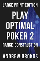 Play Optimal Poker 2 Range Construction di Andrew Brokos, 2020, Indipendently