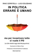 In politica errare e umano ma per incasinare tutto ci vuole il PD di Rino Cerrit