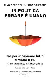 In politica errare e umano ma per incasinare tutto ci vuole il PD di Rino Cerrit