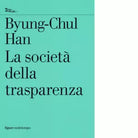 La societ della trasparenza di Byung