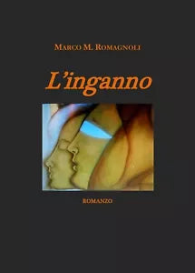 L’inganno di Marco M. Romagnoli, 2019, Youcanprint