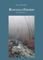 Ruscello freddo. Racconto breve di Piero Piromallo, 2020, Youcanprint