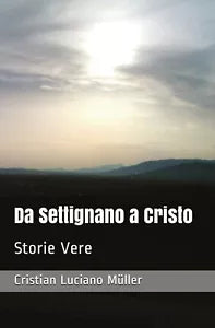 Da Settignano a Cristo di Cristian Luciano Muller, 2020, Youcanprint