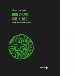 NON SIAMO CHE ALBERI di Ferrantini Filippo