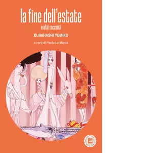 La fine dell estate e altri racconti di Yumiko Kurahashi