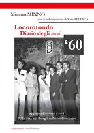 Locorotondo, Diario degli anni ’60. Appunti personali e non della vita nel bor