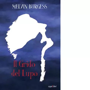 Il grido del lupo di Melvin Burgess