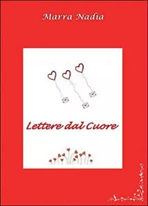 Lettere dal cuore di Nadia Marra, 2015, Youcanprint
