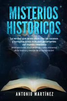 Misterios hist ricos La verdad que se esconde tras los sucesos y conspiraciones