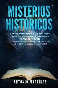 Misterios hist ricos La verdad que se esconde tras los sucesos y conspiraciones