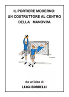 Il portiere moderno: un costruttore al centro della manovra di Luigi Borrelli,