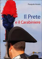 Il prete e il carabiniere di Pasquale Amato, 2015, Youcanprint