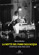 La notte del fumo sull’acqua. 4-12-1971: Frank, smoke, water and me di Moreno Ni