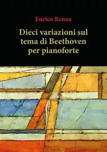 Dieci variazioni su tema di Beethoven di Enrico Renna, 2018, Youcanprint