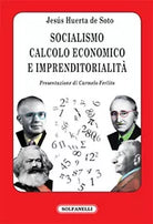 SOCIALISMO, CALCOLO ECONOMICO E IMPRENDITORIALITA di Jesus Huerta De Soto