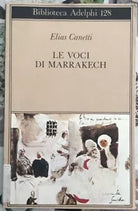 Le voci di Marrakech Note di un viaggio di Elias Canetti