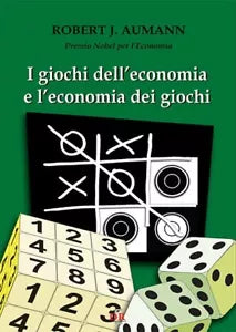 I giochi dell economia e l economia dei giochi di Robert J Aumann