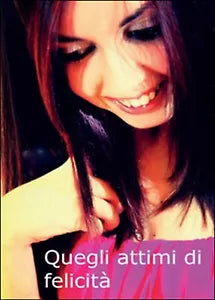 Quegli attimi di felicita di Carlotta Orefice, 2015, Youcanprint