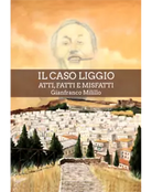 Il caso Liggio. Atti, fatti e misfatti di Gianfranco Milillo, 2021, Magnagr