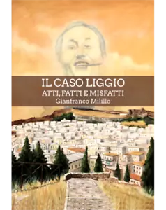 Il caso Liggio. Atti, fatti e misfatti di Gianfranco Milillo, 2021, Magnagr