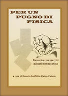Per un pugno di fisica di Rosario Scaffidi, Pietro Velona, 2014, Youcanprint
