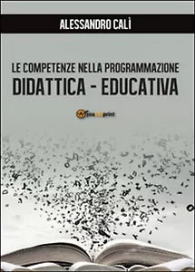 Le competenze nella programmazione didattica-educativa Cali, 2016, Youcanprint
